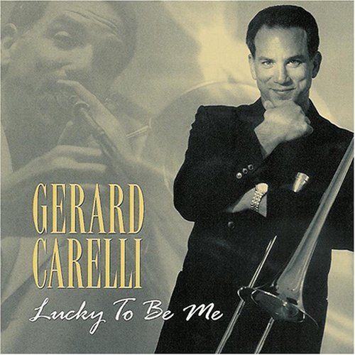 Gerard Carelli/Lucky To Be Me